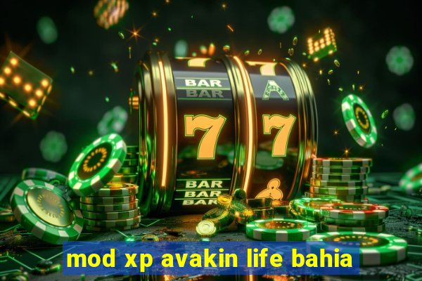 mod xp avakin life bahia